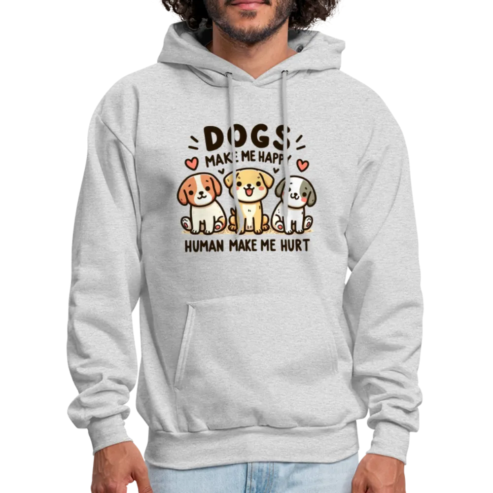 Dogs Make Me Happy Human Make Me Hurt Hoodie