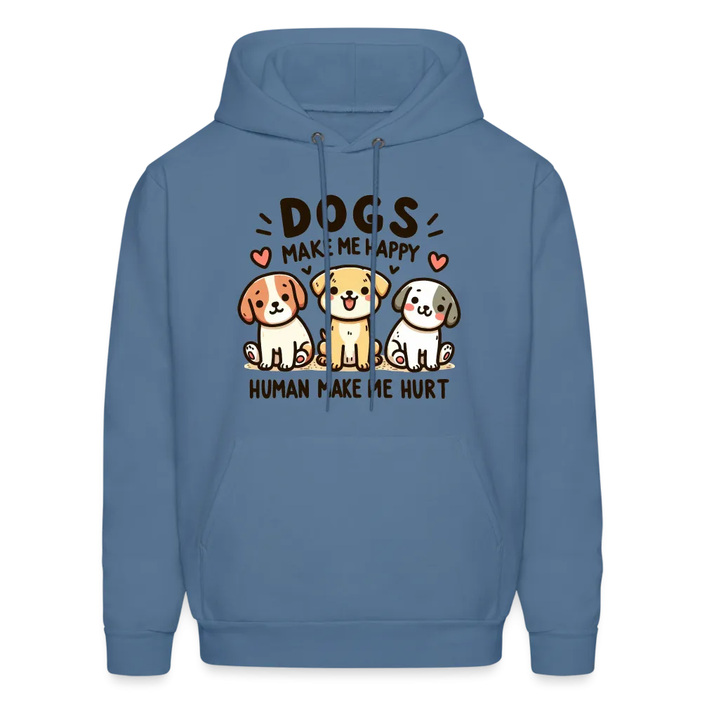 Dogs Make Me Happy Human Make Me Hurt Hoodie