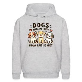 Dogs Make Me Happy Human Make Me Hurt Hoodie