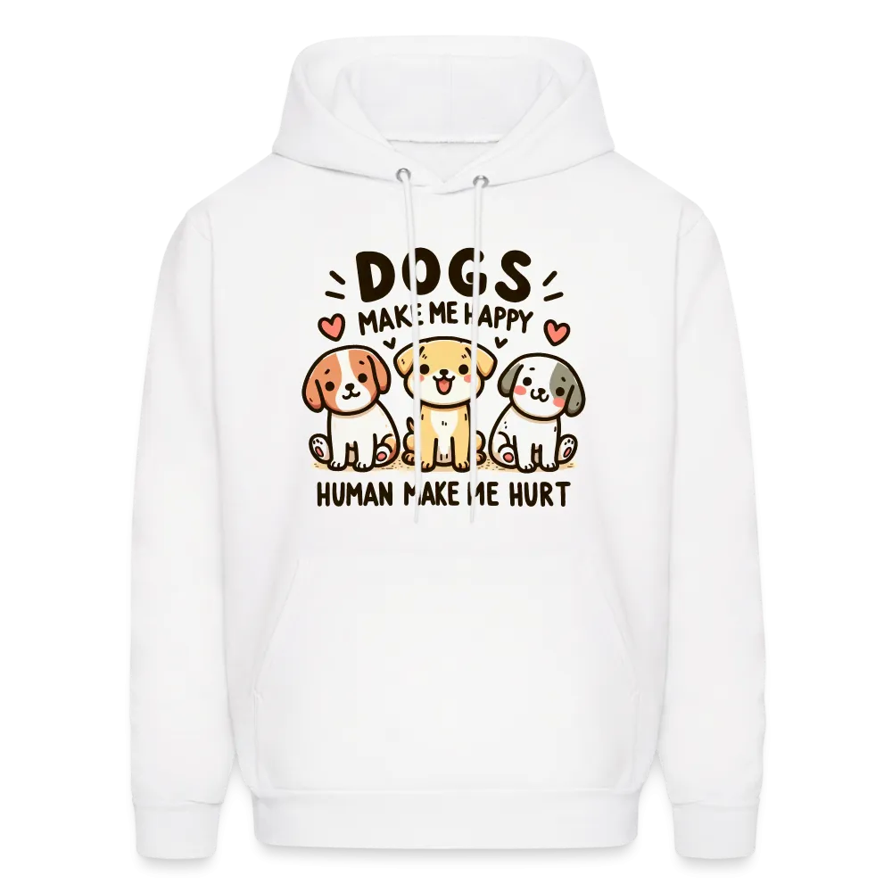 Dogs Make Me Happy Human Make Me Hurt Hoodie