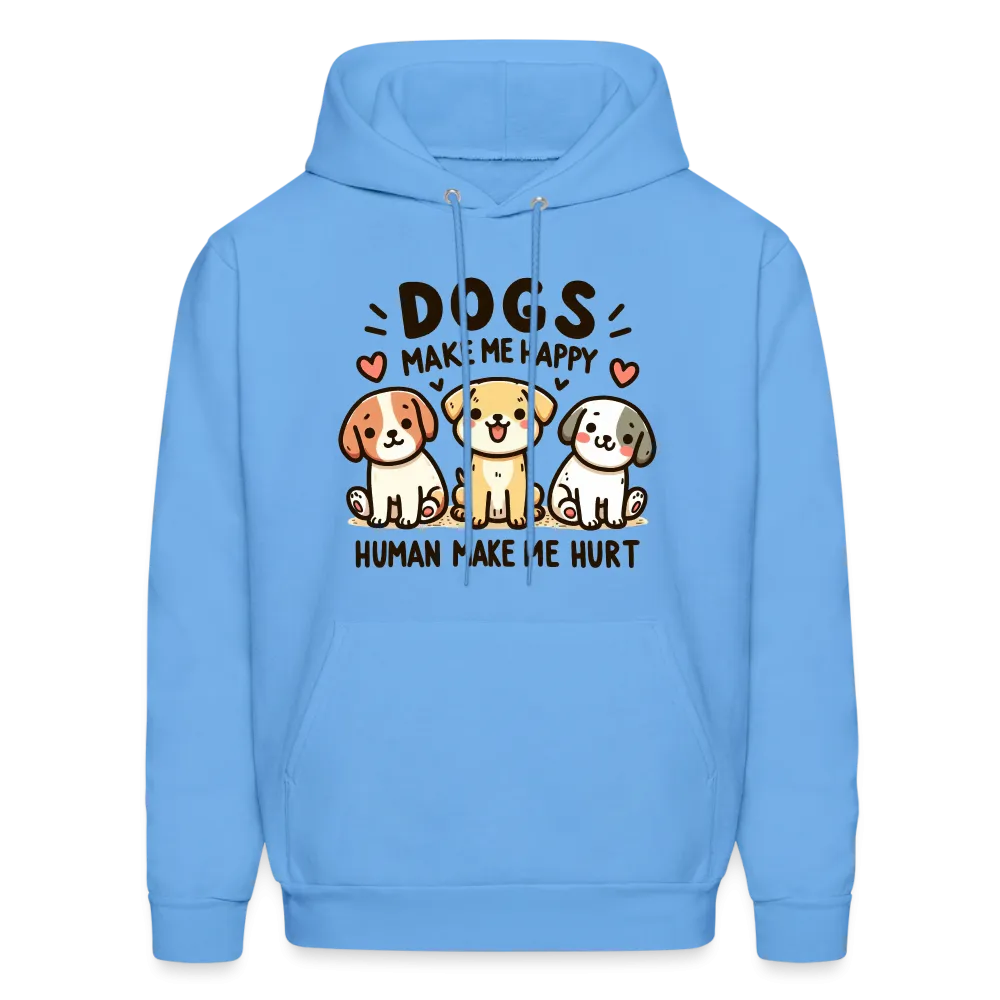 Dogs Make Me Happy Human Make Me Hurt Hoodie