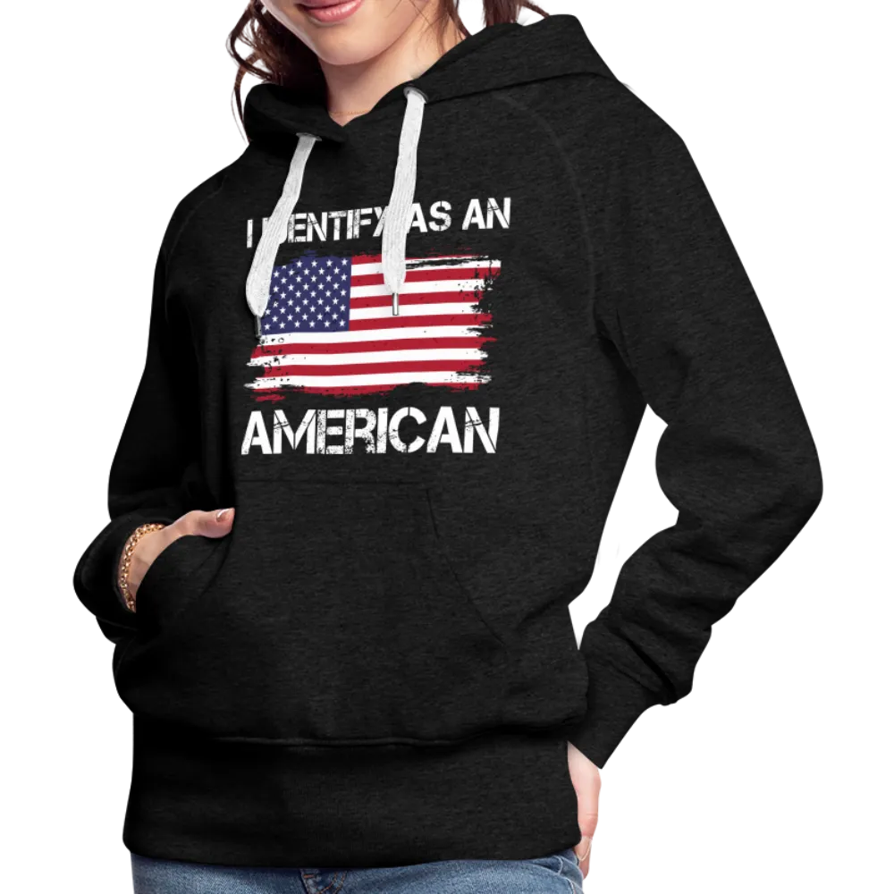 I Identify as an American Women’s Premium Hoodie