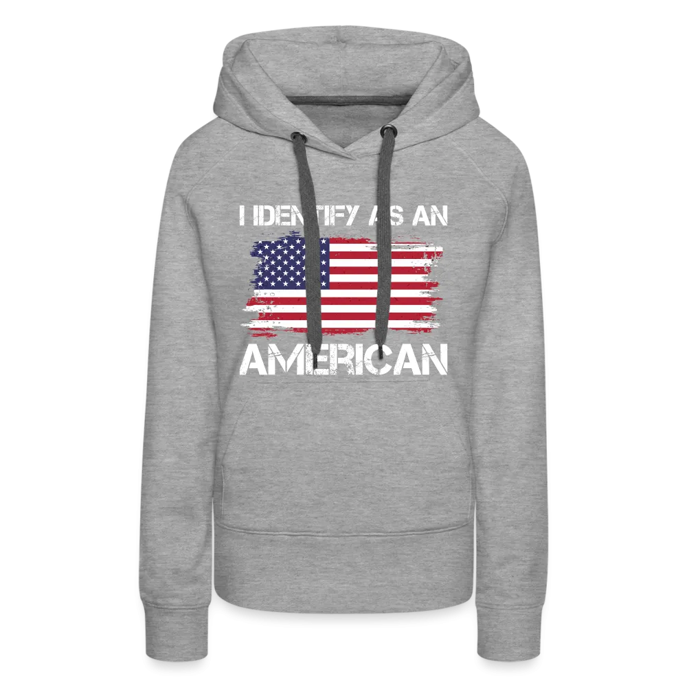 I Identify as an American Women’s Premium Hoodie