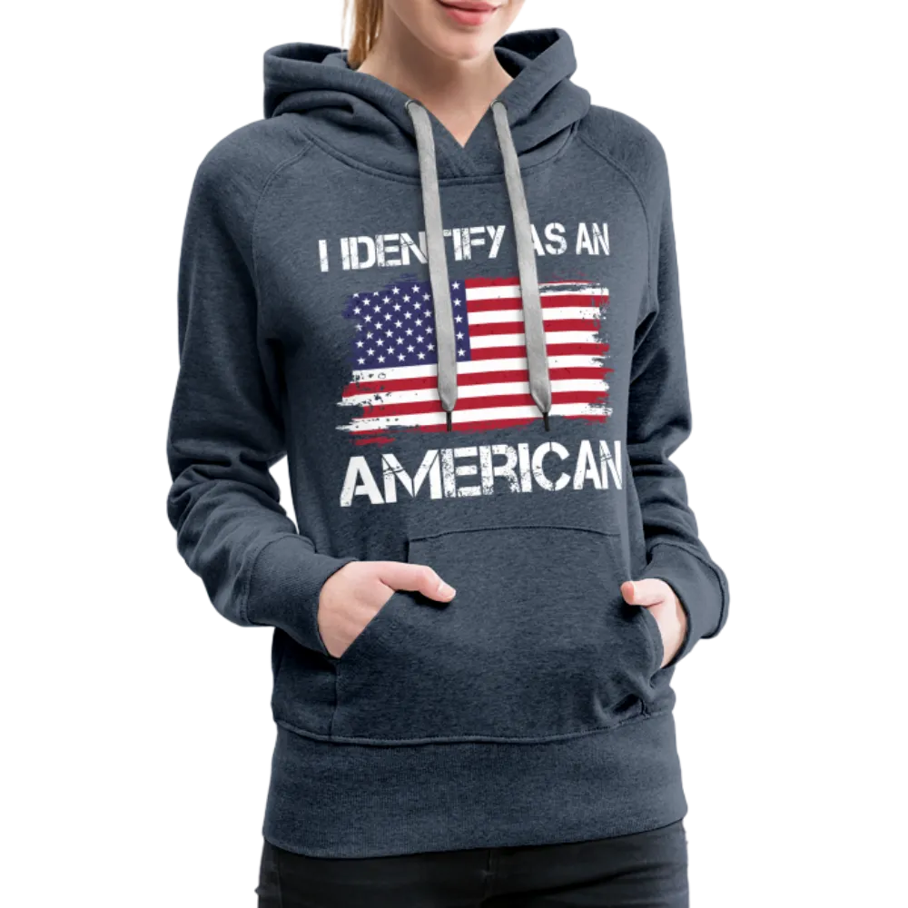 I Identify as an American Women’s Premium Hoodie