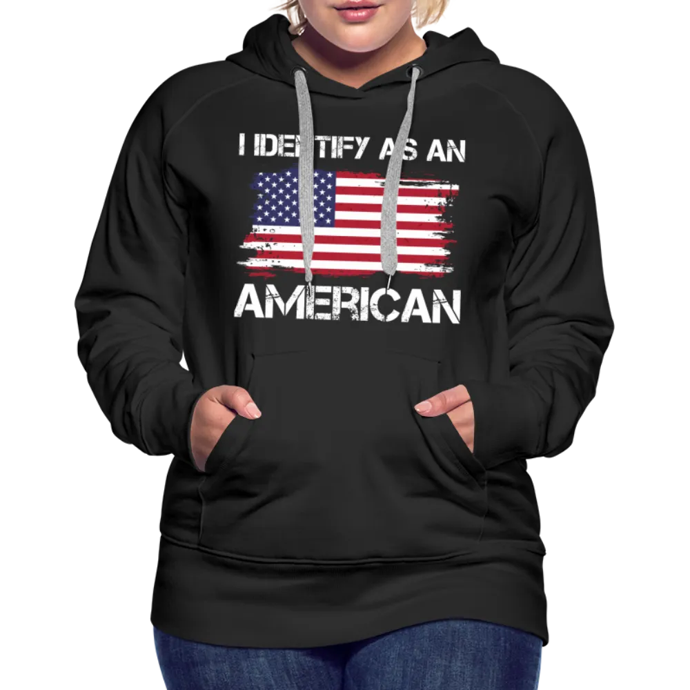 I Identify as an American Women’s Premium Hoodie