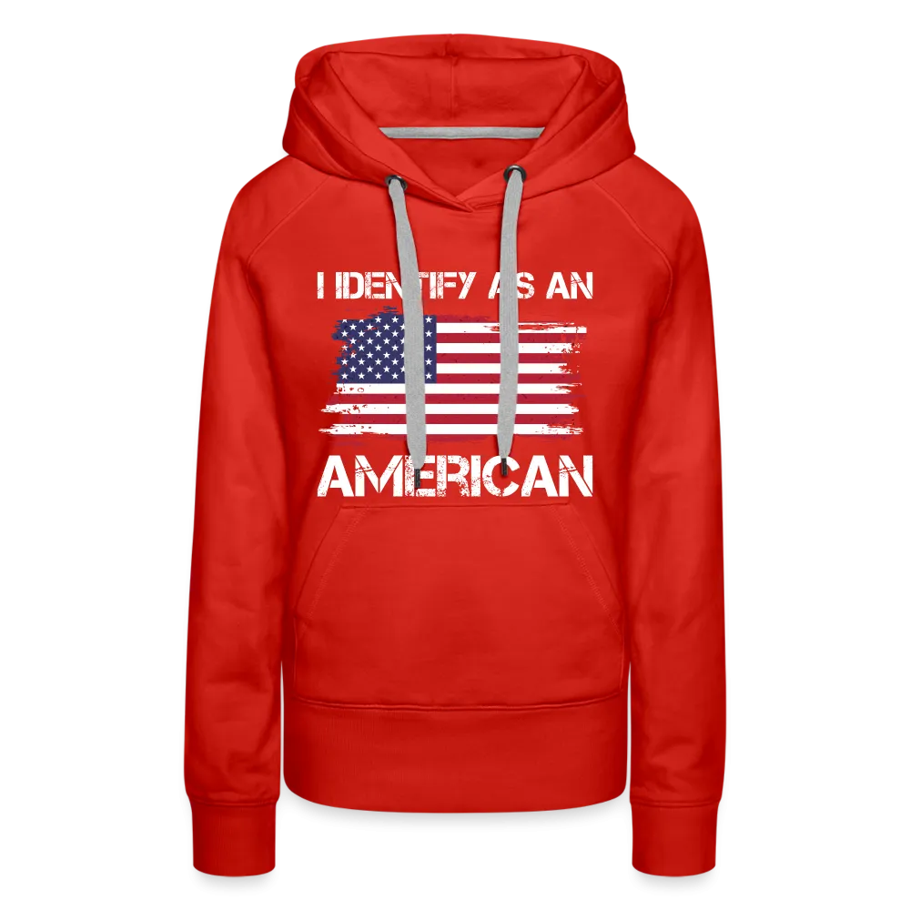 I Identify as an American Women’s Premium Hoodie