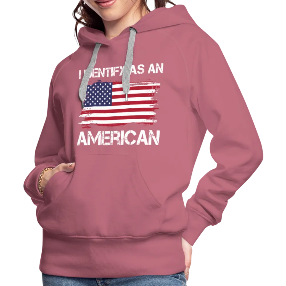 I Identify as an American Women’s Premium Hoodie