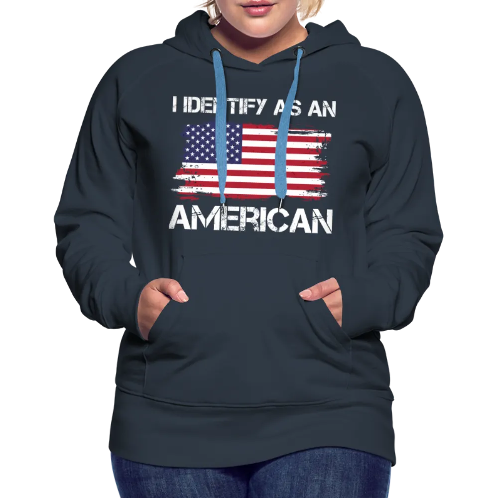 I Identify as an American Women’s Premium Hoodie