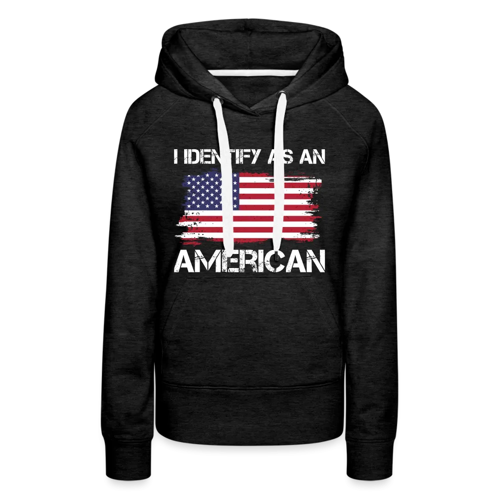 I Identify as an American Women’s Premium Hoodie