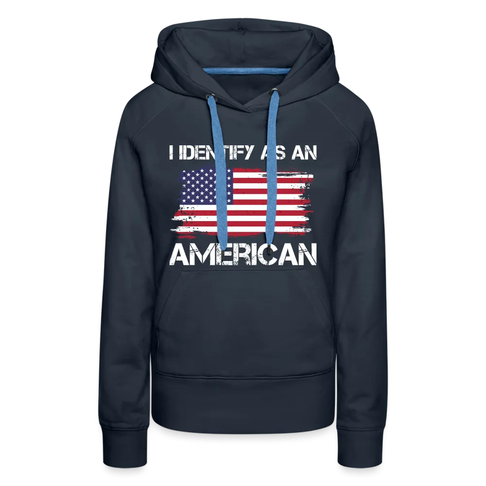 I Identify as an American Women’s Premium Hoodie