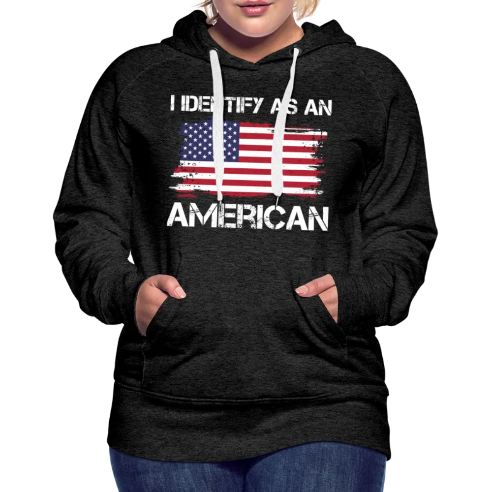 I Identify as an American Women’s Premium Hoodie