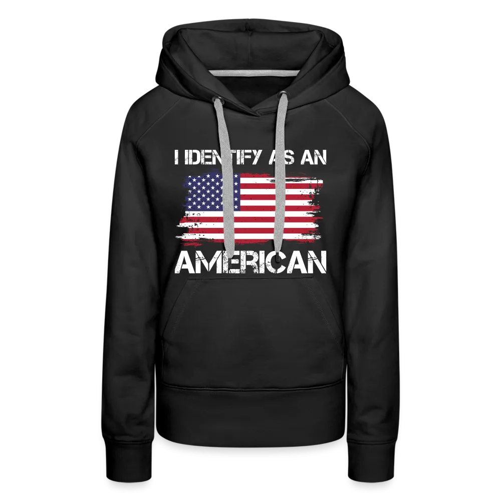 I Identify as an American Women’s Premium Hoodie