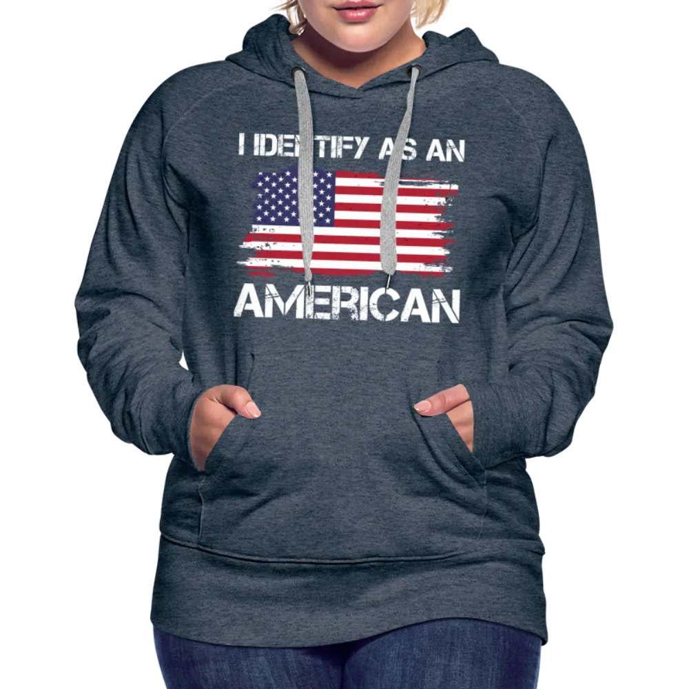 I Identify as an American Women’s Premium Hoodie