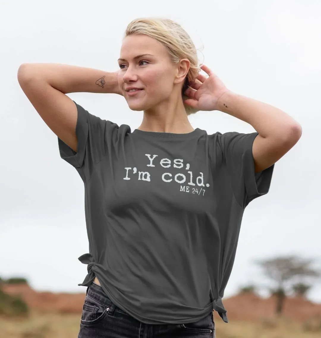 I'm Cold Women's Relaxed Fit T-shirt