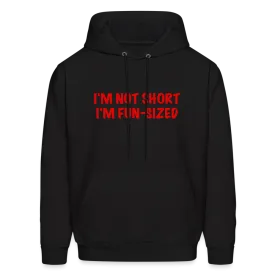 I'm Not Short I'm Fun Sized Hoodie (Funny Graphic Tee)