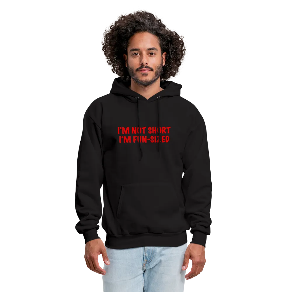 I'm Not Short I'm Fun Sized Hoodie (Funny Graphic Tee)