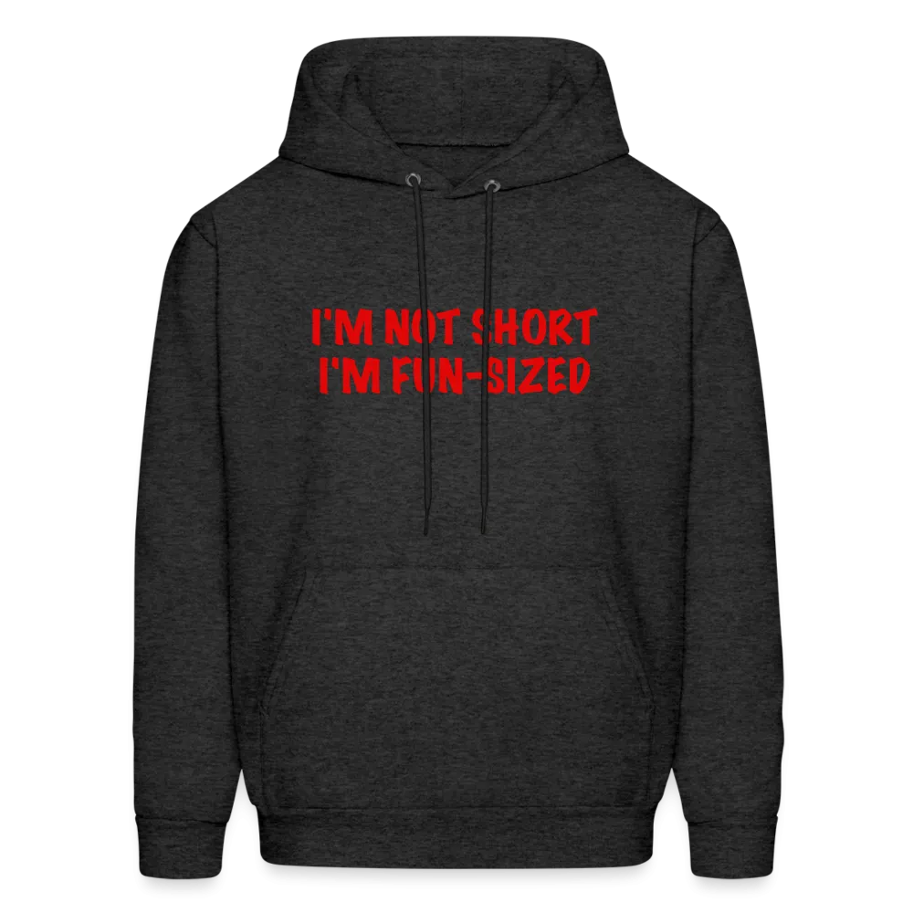 I'm Not Short I'm Fun Sized Hoodie (Funny Graphic Tee)