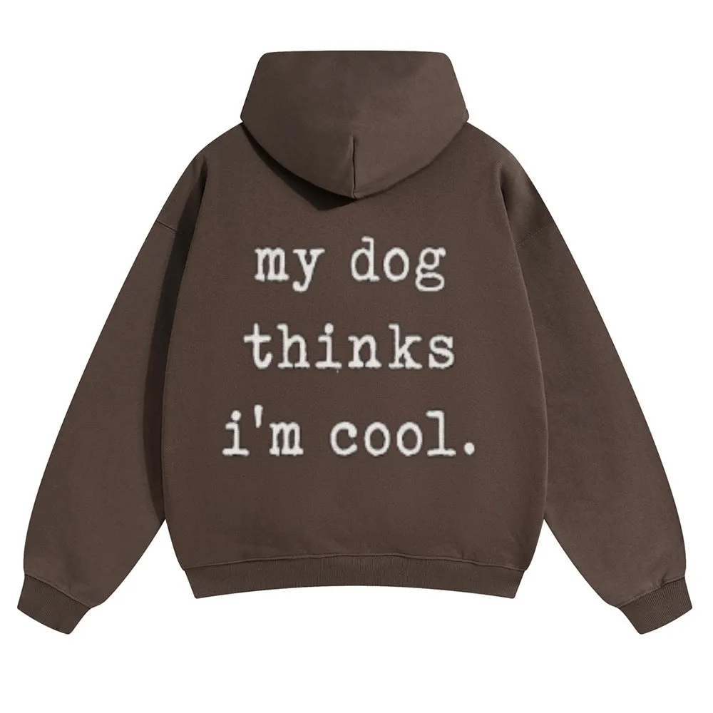 Mens Vintage My Dog thinks I'm Cool Hoodies