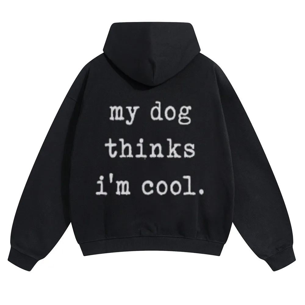 Mens Vintage My Dog thinks I'm Cool Hoodies