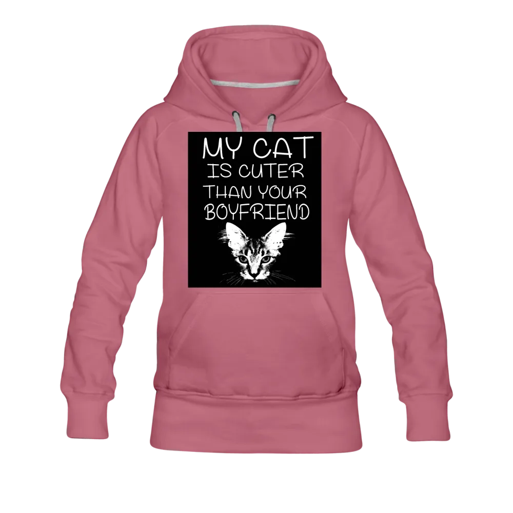 My Cat Is Cuter Than Your Boyfriend Women’s Premium Hoodie