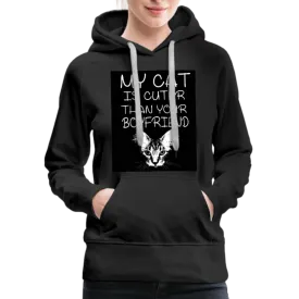 My Cat Is Cuter Than Your Boyfriend Women’s Premium Hoodie