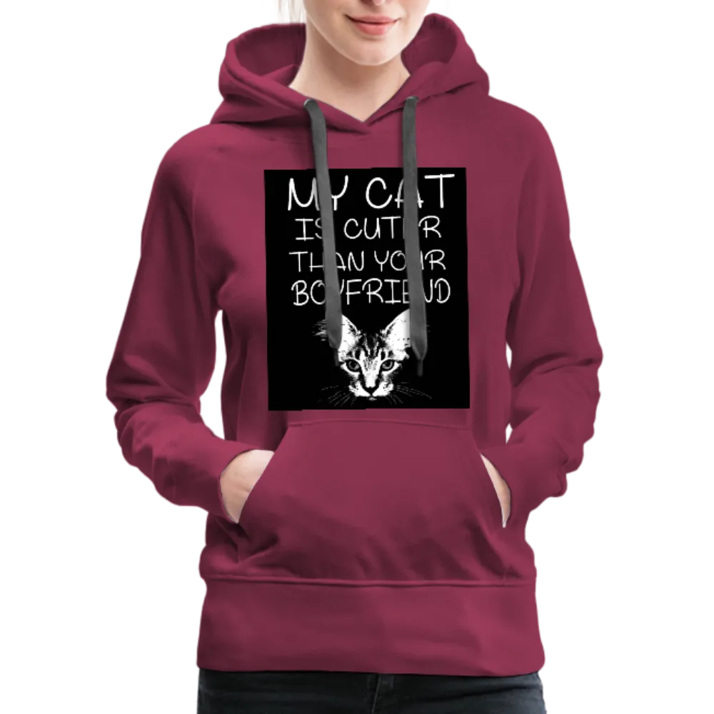 My Cat Is Cuter Than Your Boyfriend Women’s Premium Hoodie