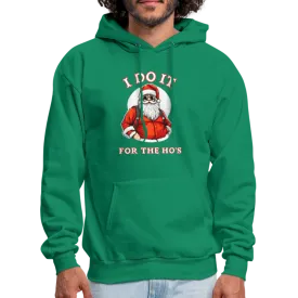 Santa - I Do It for the Ho's Hoodie