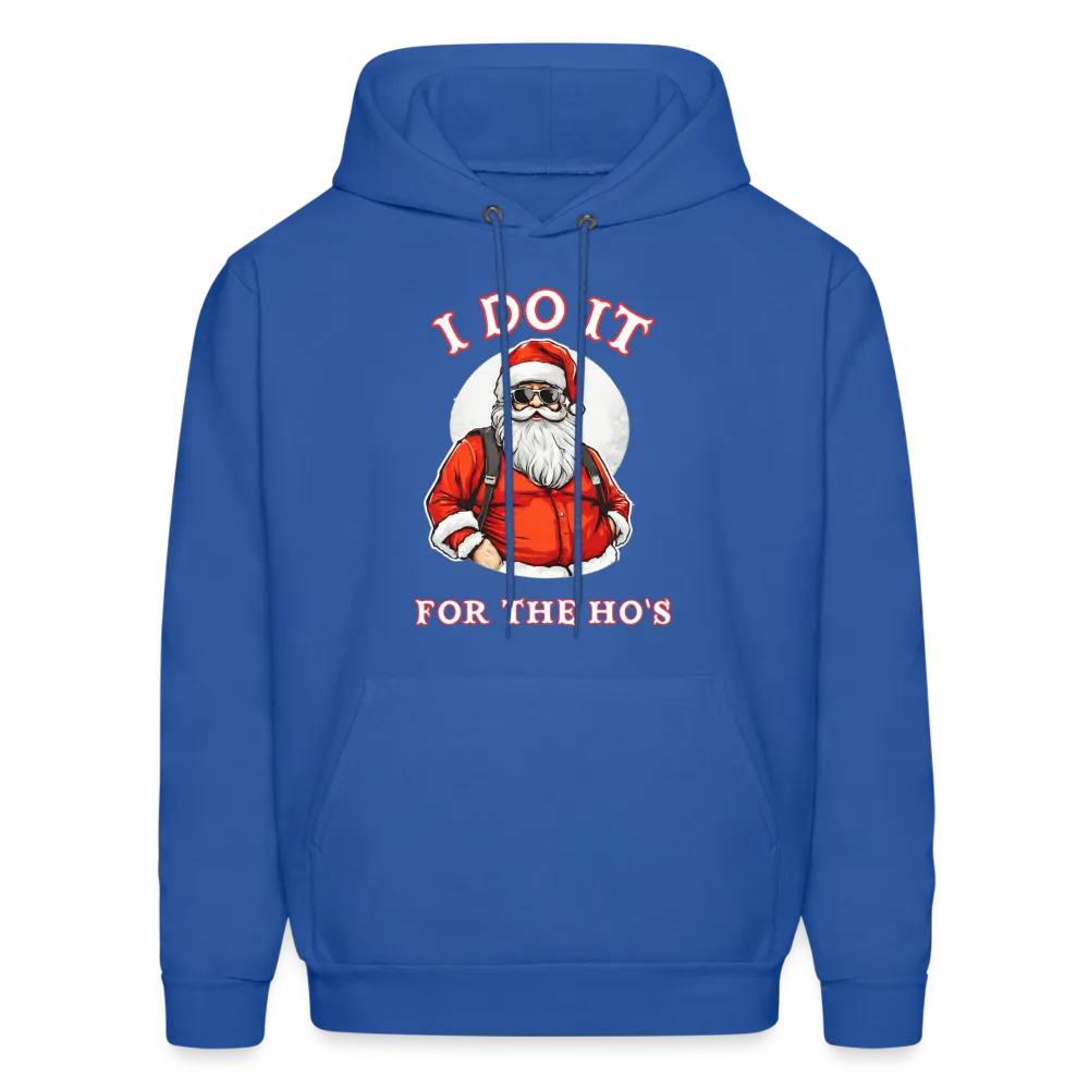 Santa - I Do It for the Ho's Hoodie