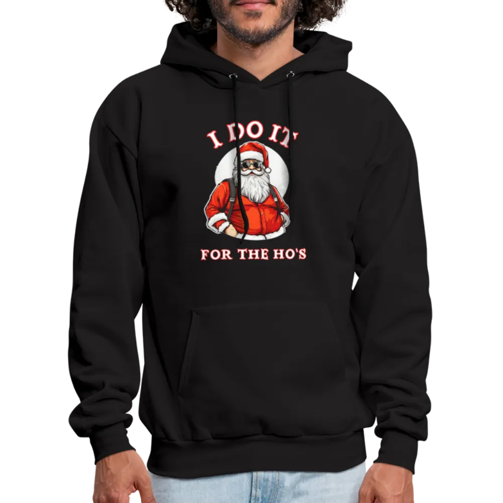 Santa - I Do It for the Ho's Hoodie