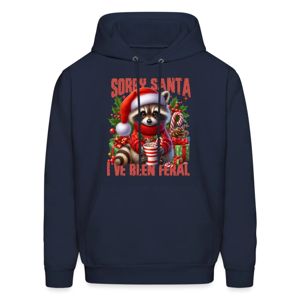 Sorry Santa I've Been Feral Hoodie