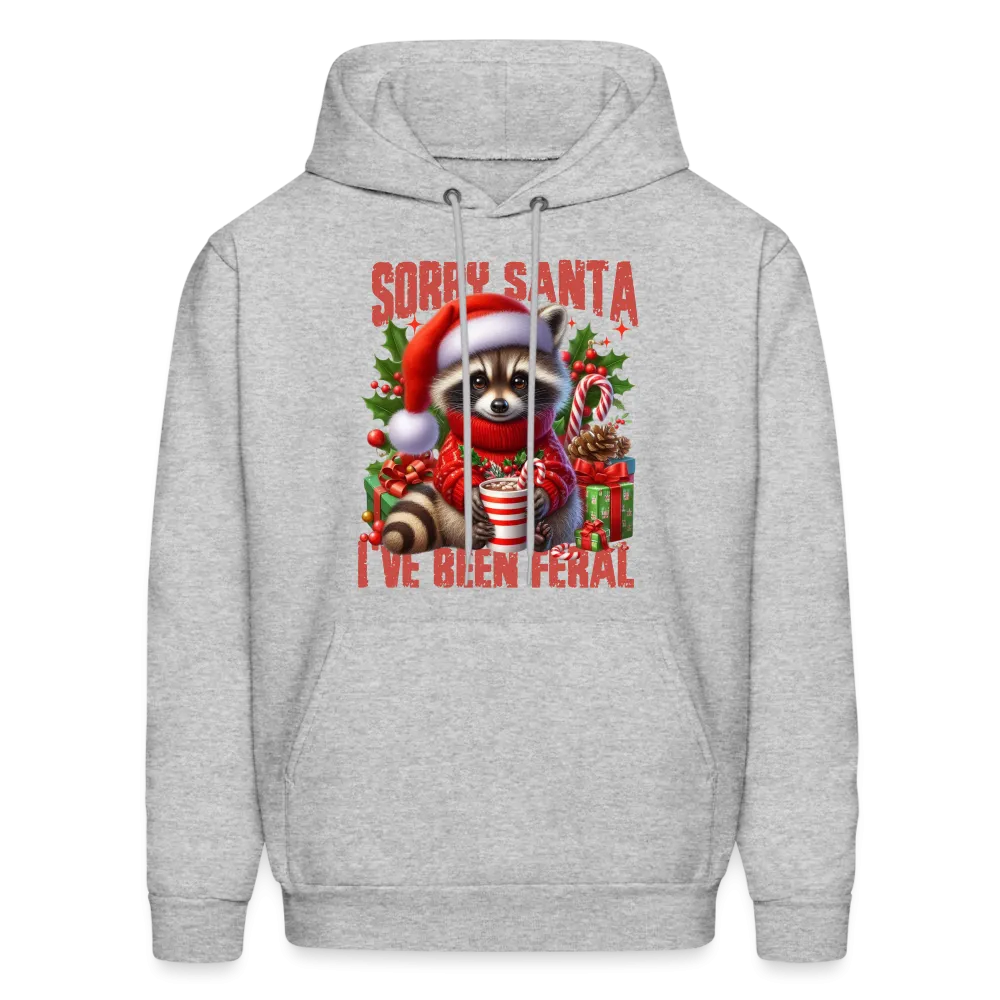 Sorry Santa I've Been Feral Hoodie