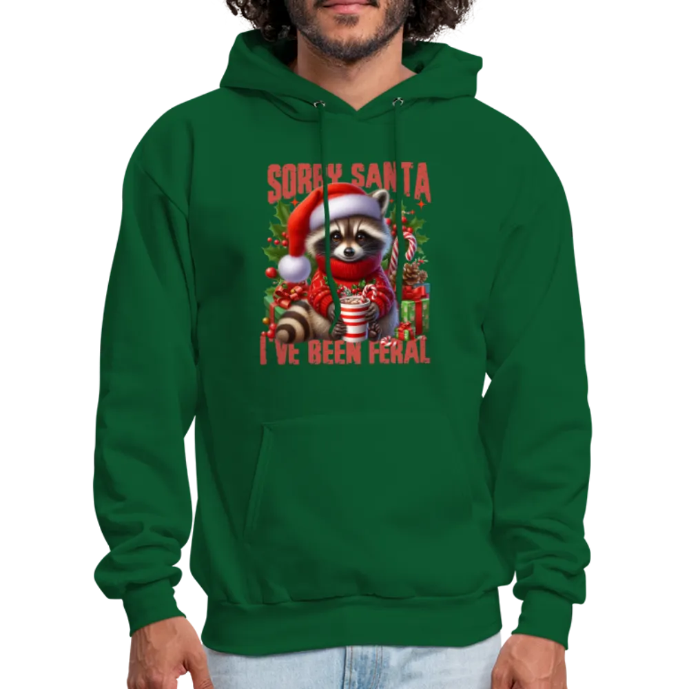 Sorry Santa I've Been Feral Hoodie