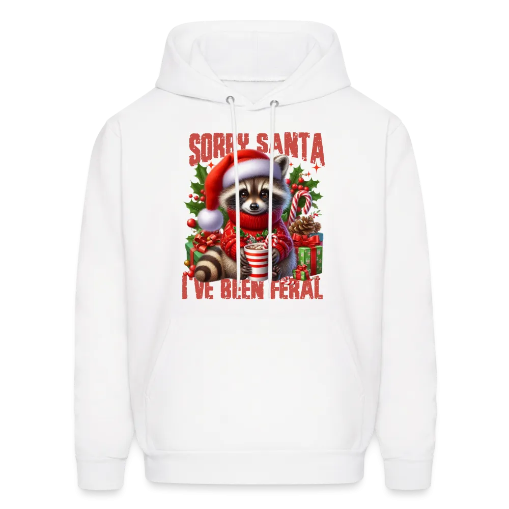 Sorry Santa I've Been Feral Hoodie