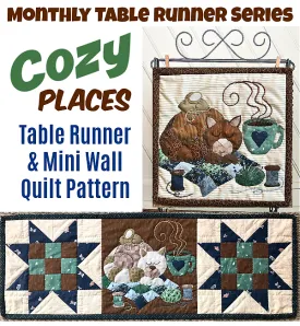 Suzy's Table Runner Series- Cozy Places